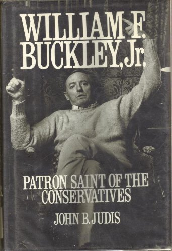 Imagen de archivo de WILLIAM F. BUCKLEY: Patron Saint of the Conservatives a la venta por Your Online Bookstore