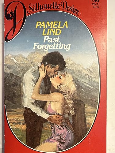 Stock image for Past Forgetting (Silhouette Desire, #30) for sale by Better World Books: West