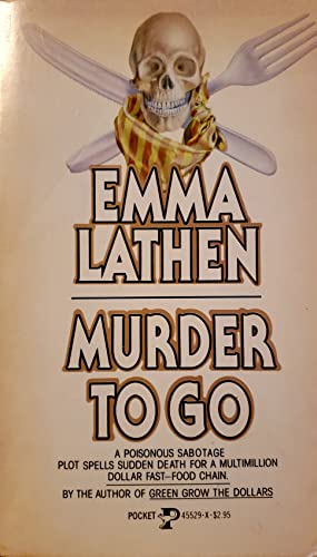 A Poisonous Sabotage Plot Spells Sudden Death For A Multimillion Dollar Fast-Food Chain. Emma Lathen Always Brings Joy Unlimited With Her Tales... Murder To Go Is One Of The Greatest Of The Series. -- The Los Angeles Times