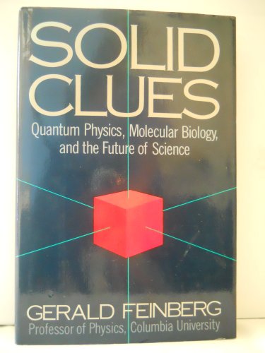 Stock image for Solid clues: Quantum physics, molecular biology, and the future of science for sale by Wonder Book