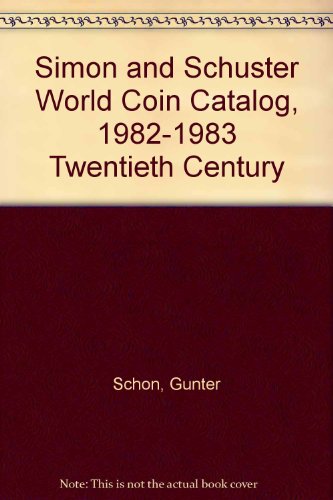Stock image for Simon and Schuster World Coin Catalog, 1982-1983 Twentieth Century for sale by Ergodebooks