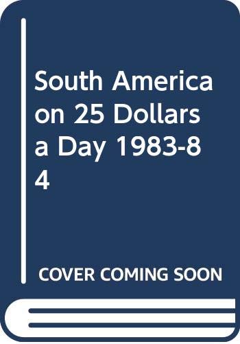 Beispielbild fr South America on 25 Dollars a Day 1983-84 Greenberg, Arnold and Greenberg, Harriet zum Verkauf von Librisline