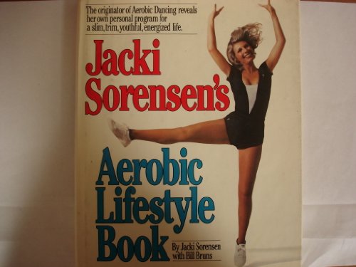 Beispielbild fr Jacki Sorenson's Aerobic Lifestyle Book zum Verkauf von Better World Books