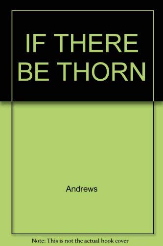 Beispielbild fr If There Be Thorns zum Verkauf von Library House Internet Sales