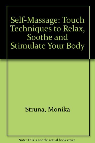 9780671456948: Self-Massage: Touch Techniques to Relax, Soothe and Stimulate Your Body