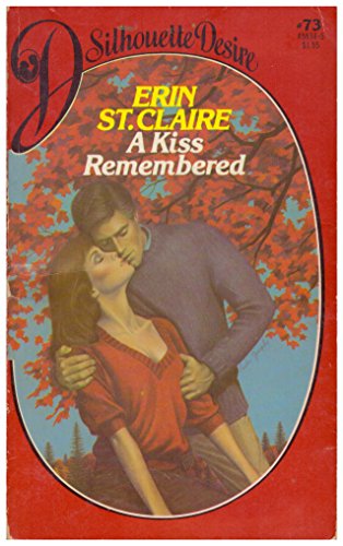 A Kiss Remembered (Silhouette Desire, #73) (9780671458348) by Sandra Brown; Erin St. Claire