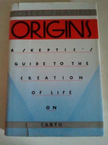 Origins: A Skeptic's Guide to the Creation of Life on Earth (9780671459390) by Shapiro, Robert