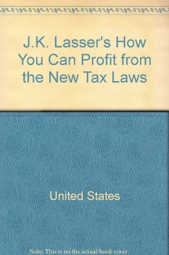 Beispielbild fr J.K. Lasser's How You Can Profit from the New Tax Laws zum Verkauf von Polly's Books
