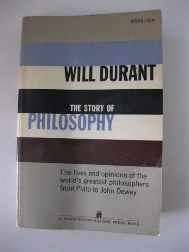 Beispielbild fr The Story of Philosophy: The Lives and Opinions of the World's Greatest Philosophers From Plato to John Dewey zum Verkauf von Better World Books