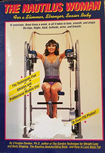 Beispielbild fr The Nautilus Woman : For a Slimmer, Stronger, Sexier Body zum Verkauf von Better World Books: West