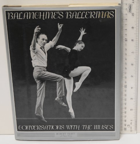 Stock image for Balanchine's Ballerinas: Conversations with the Muses for sale by ThriftBooks-Dallas