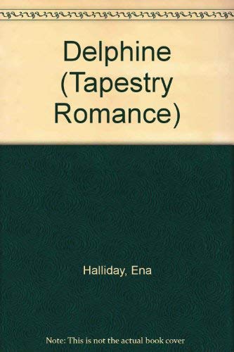 DELPHINE (Tapestry Romance) (9780671461669) by Ena Halliday