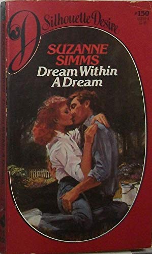 Dream Within a Dream (Silhouette Desire #150) (9780671463595) by Suzanne Simms