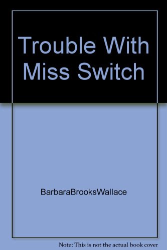 9780671463946: Trouble With Miss Switch