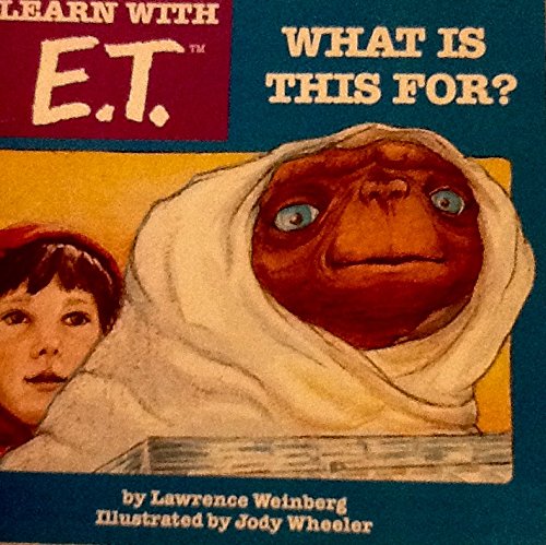 Learn With E.T.: What Is This For? (9780671464448) by Weinberg, Larry