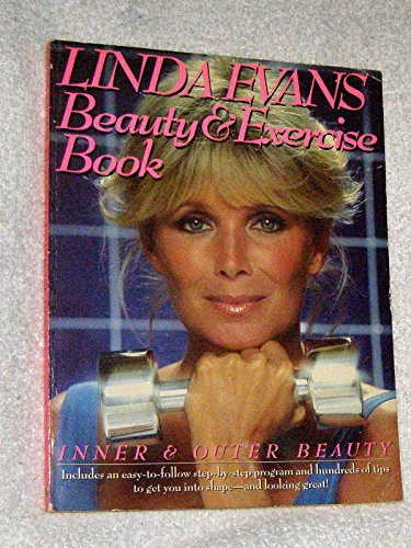 Beispielbild fr Linda Evans Beauty and Exercise Book : Inner and Outer Beauty zum Verkauf von Better World Books