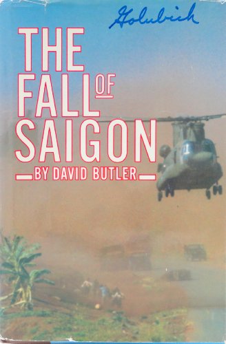 Beispielbild fr The Fall of Saigon : Scenes from the Sudden End of a Long War zum Verkauf von Better World Books