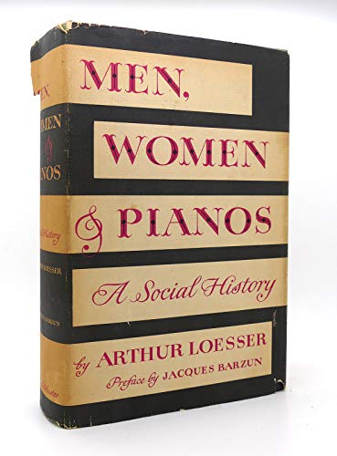 Men Women & Pianos: A Social History (9780671468002) by Arthur Loesser