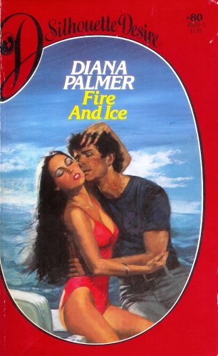 Fire and Ice (Silhouette Desire, No 80) (9780671468231) by Diana Palmer