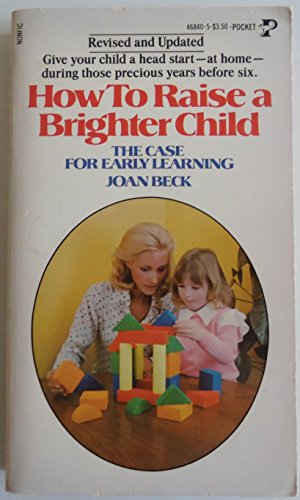 Stock image for How to Raise a Brighter Child : The Case for Early Learning for sale by Better World Books