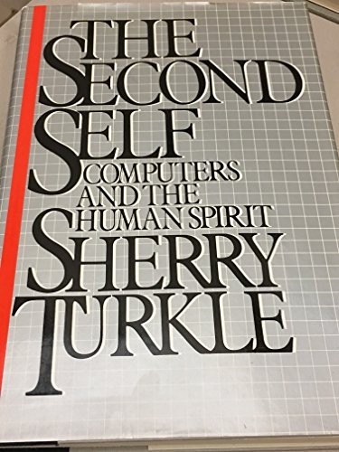 Stock image for The Second Self : Computers and the Human Spirit for sale by Better World Books