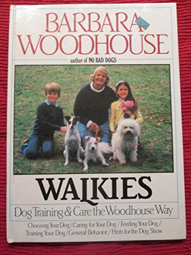 Stock image for Walkies: Dog Training and Care the Woodhouse Way for sale by Wonder Book