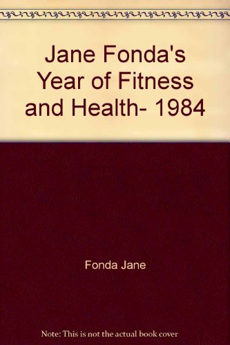 9780671469986: Jane Fonda's Year of Fitness and Health, 1984