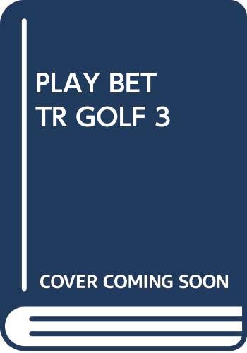 Imagen de archivo de PLAY BETTER GOLF - Volume #3 / Three - Short Cuts to Lower Scores /// All in CARTOON / COMICS Strip Format a la venta por Comic World