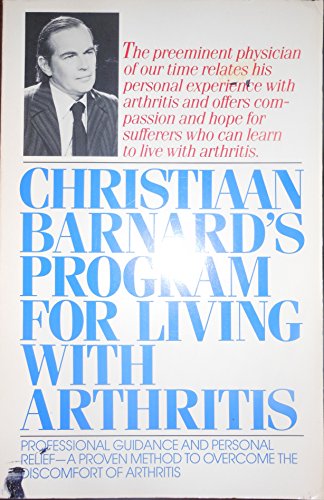 Beispielbild fr Christiaan Barnards Program for Living With Arthritis: Professional Guidance and Personal Relief zum Verkauf von Zoom Books Company