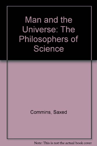 Stock image for Man and the Universe: The Philosophers of Science for sale by Wonder Book