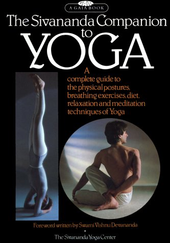 Stock image for SIVANANDA COMPANION TO YOGA: A COMPLETE GUIDE TO THE PHYSICAL POSTURES, BREATHING EXERCISES, DIET, RELAXATION AND MEDITATION TECHNIQUES OF YOGA; GAIA ORIGINAL for sale by WONDERFUL BOOKS BY MAIL