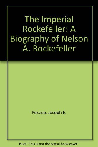 9780671471460: The Imperial Rockefeller: A Biography of Nelson A. Rockefeller