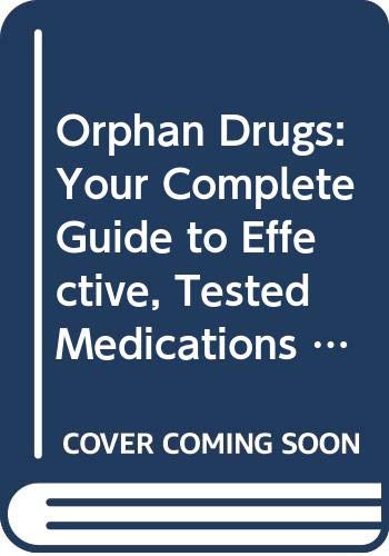 Orphan Drugs: Your Complete Guide to Effective, Tested Medications Outside the U.S. and Their Availability (9780671471729) by Anderson, Kenneth