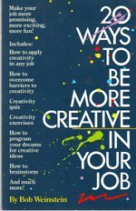 Stock image for Twenty Ways to Be More Creative in Your Job for sale by Basement Seller 101