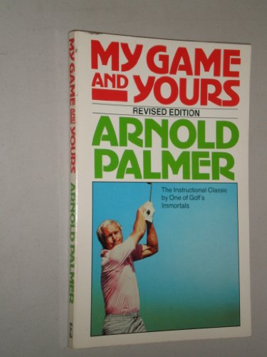 My Game and Yours (9780671471958) by Arnold Palmer