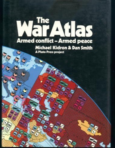 Beispielbild fr The War Atlas: Armed Conflict-Armed Peace zum Verkauf von Between the Covers-Rare Books, Inc. ABAA