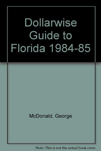 Dollarwise Guide to Florida 84/85 Op/106 (9780671472917) by McDonald, George