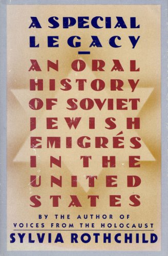 Beispielbild fr A Special Legacy : An Oral History of Soviet Jewish Emigres in the United States zum Verkauf von Better World Books