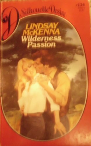 Stock image for Wilderness Passion (Silhouette Desire, 134) for sale by Library House Internet Sales
