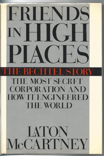 Stock image for Friends in High Places : The Bechtel Story for sale by Angus Books