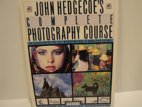 9780671475017: John Hedgecoe's Complete Photography Course