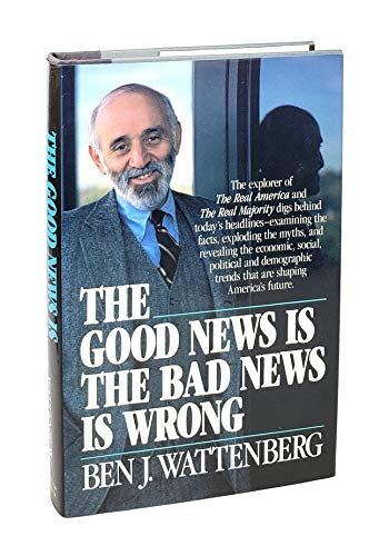 Imagen de archivo de The Good News Is the Bad News Is Wrong a la venta por Better World Books