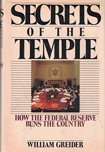 Stock image for Secrets of the Temple: How the Federal Reserve Runs the Country for sale by Goodwill