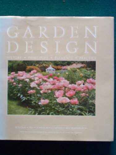 Beispielbild fr Garden Design: History, Principles, Elements, Practice zum Verkauf von Half Price Books Inc.