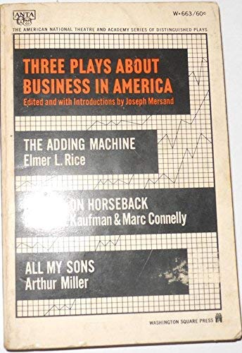 Three Plays About Business in America (9780671487836) by Elmer L. Rice; George S. Kaufman And Marc Connelly; Arthur Miller