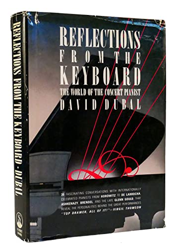 Imagen de archivo de Reflections from the Keyboard: The World of the Concert Pianist a la venta por HPB-Emerald