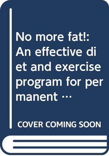 9780671492458: No More Fat!: An Effective Diet and Exercise Program for Permanent Weight Loss