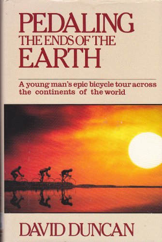 Stock image for Pedaling the Ends of the Earth for sale by Your Online Bookstore