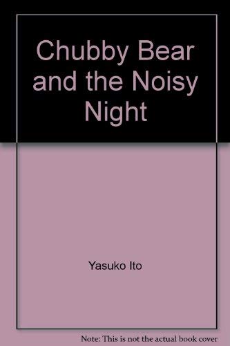 Imagen de archivo de Chubby Bear and the Noisy Night a la venta por Once Upon A Time Books
