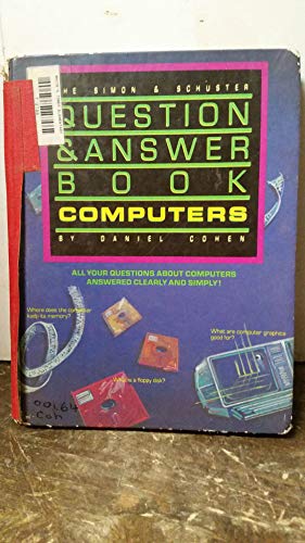 The Simon & Schuster Question & Answer Book, Computers (9780671493400) by Cohen, Daniel